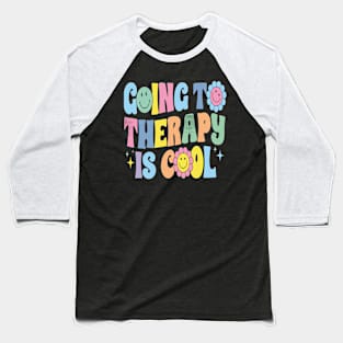 Going To Therapy Is Cool Mental Health Awareness Retro Baseball T-Shirt